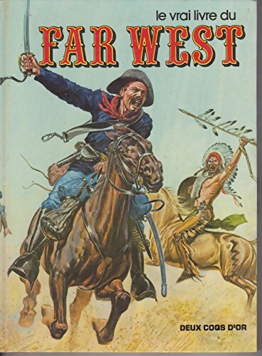 Livrenpoche : Le vrai livre du Far-West - Matt Chisholm - Livre