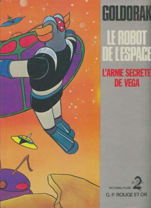 Livrenpoche : Goldorak le robot de l'espace : L'arme secrète de Vega - Xxx - Livre