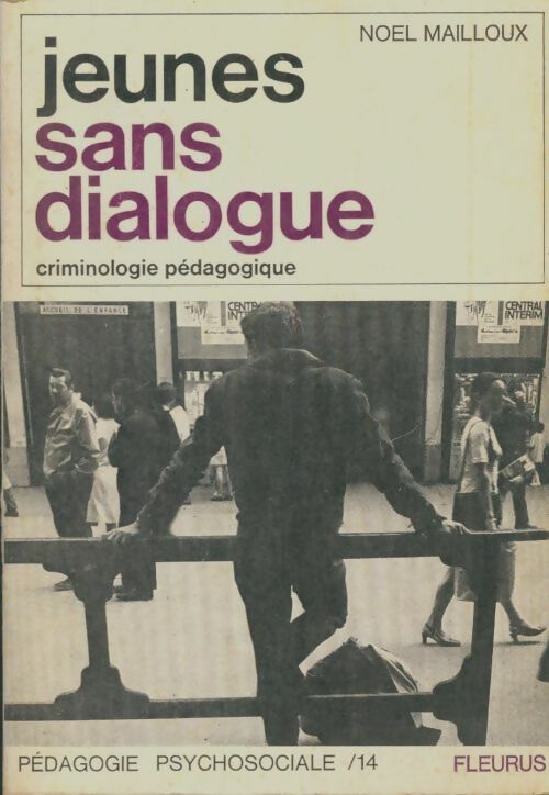 Livrenpoche : Jeunes sans dialogue : Criminologie pédagogique - Noël Mailloux - Livre