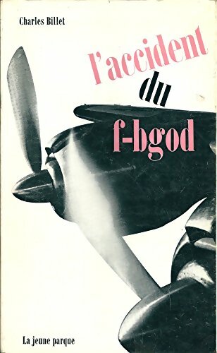 Livrenpoche : Charles billet. L'accident du f-bgod - Charles Billet - Livre