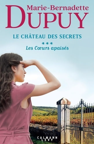 Livrenpoche : Le Château des Secrets Tome III : Les Coeurs apaisés - Marie-Bernadette Dupuy - Livre