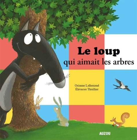 Livrenpoche : Le loup qui aimait les arbres - Orianne Lallemand - Livre