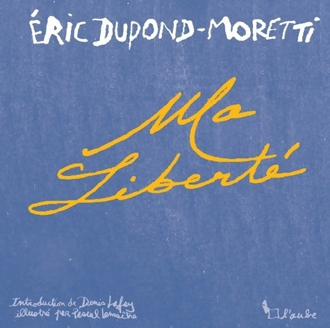 Livrenpoche : Ma liberté - Eric Dupond-Moretti - Livre