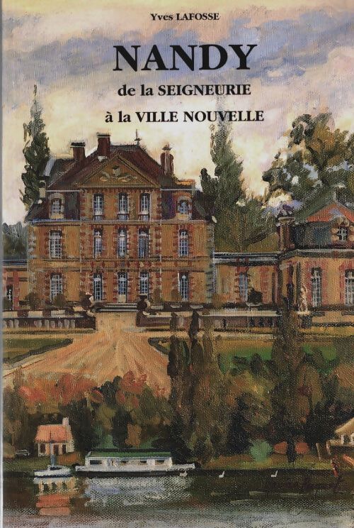 Livrenpoche : Nandy de la seigneurie à la ville nouvelle - Yves Lafosse - Livre
