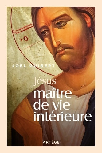 Livrenpoche : Jésus Maître de vie intérieure - Joël Guibert - Livre