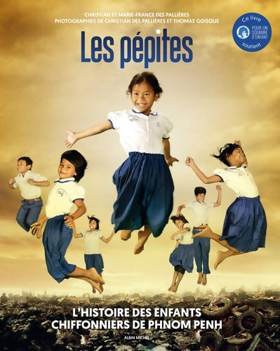 Livrenpoche : Les Pépites : L'histoire des enfants chiffonniers de Phnom Penh - Christian Des Pallières - Livre