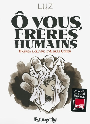 Livrenpoche : Ô vous frères humains - Albert Cohen - Livre