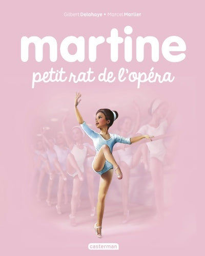 Livrenpoche : Martine petit rat de l'opéra - Marcel Marlier, Gilbert Delahaye - Livre