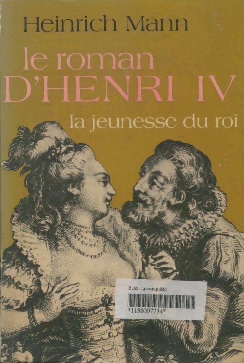 Livrenpoche : Le roman d'Henri IV, la jeunesse du roi - Heinrich Mann - Livre