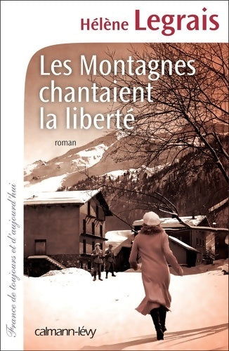 Livrenpoche : Les montagnes chantaient la liberté - Hélène Legrais - Livre