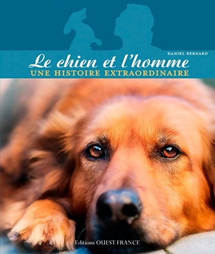 Livrenpoche : Le Chien et l'homme - Une histoire extraordinaire - Daniel Bernard - Livre