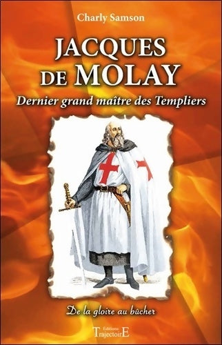 Livrenpoche : Jacques de Molay - Dernier grand maître des Templiers - Charly Samson - Livre