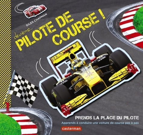 Livrenpoche : Deviens pilote de course ! : Prends la place du pilote - Giles Chapman - Livre