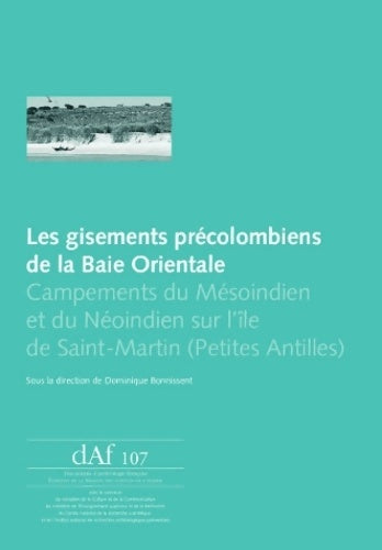 Livrenpoche : Les gisements précolombiens de la Baie Orientale : Campements du Mésoindien et du Néoindien sur l?île de Saint-Martin - Dominique Bonnissent - Livre