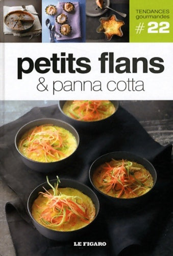 Livrenpoche : Petits flans & panna cotta - Volume 22 - Figaro (le) - Livre