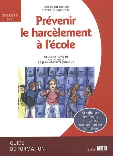 Livrenpoche : Prévenir le harcèlement à l'école. Guide de formation - Jean Pierre Bellon - Livre