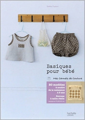 Livrenpoche : Basiques pour bébé : 20 modèles pour bébé - Yoshiko Tsukiori - Livre