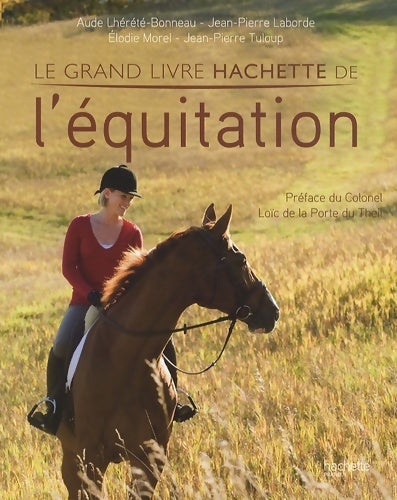 Livrenpoche : Le grand livre hachette de l'équitation - Jean-Pierre Laborde - Livre