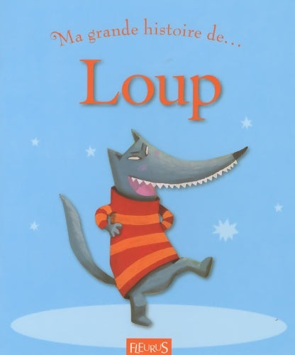 Livrenpoche : Ma grande histoire de Loup - Raphaële Glaux - Livre