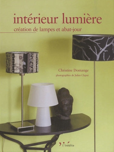 Livrenpoche : Intérieur lumière : Création de lampes et abat-jour - Christine Domange - Livre