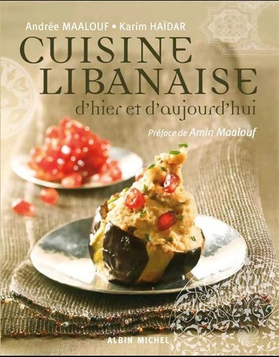 Livrenpoche : Cuisine libanaise d'hier et d'aujourd'hui - Andrée Maalouf - Livre