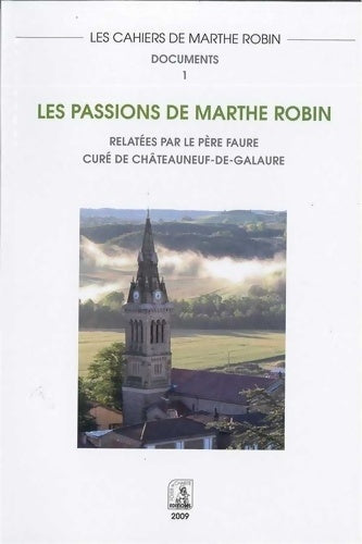 Livrenpoche : Les passions de Marthe Robin : Documents 1 - Léon Faure - Livre