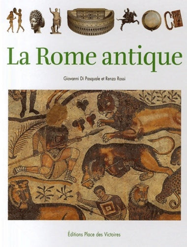 Livrenpoche : La Rome antique - Giovanni Di Pasquale - Livre