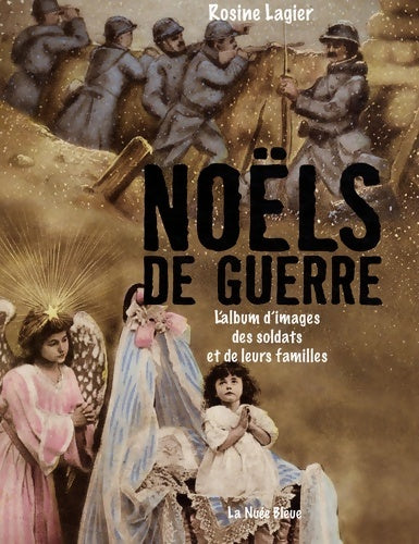 Livrenpoche : Noels de Guerre-Feter la Paix en Temps de Guerre - Rosine Lagier - Livre