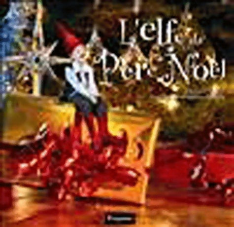 Livrenpoche : L'elfe du Père Noël - Jean-Louis Fetjaine - Livre