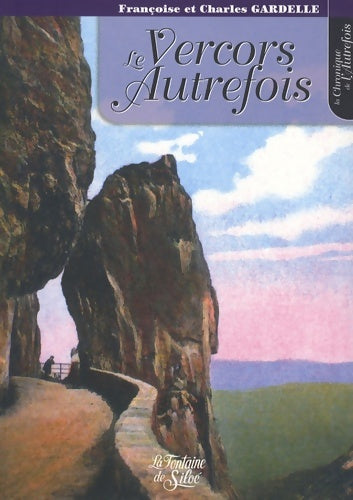 Livrenpoche : Le Vercors Autrefois - Françoise Gardelle - Livre