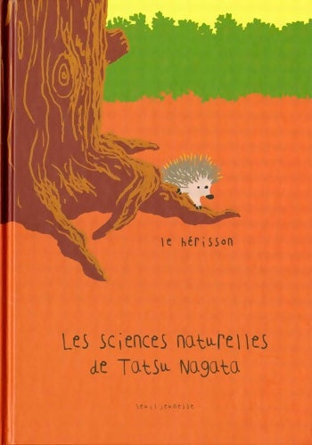 Livrenpoche : Le Hérisson : Les sciences naturelles de Tatsu Nagata - Tatsu Nagata - Livre