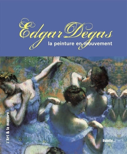 Livrenpoche : Edgar Degas la peinture en mouvement - Sandrine Andrews - Livre