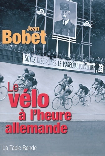 Livrenpoche : Le vélo à l'heure allemande - Jean Bobet - Livre