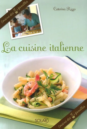 Livrenpoche : LA CUISINE ITALIENNE - Caterina Rizzo - Livre