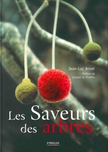 Livrenpoche : Les saveurs des arbres - Jean-Luc Ansel - Livre