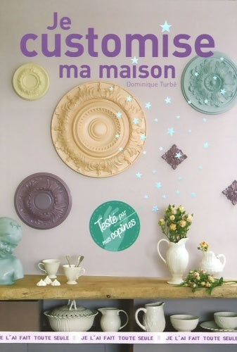 Livrenpoche : Je customise ma maison - Dominique Turbé - Livre