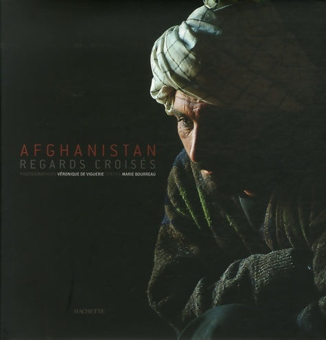Livrenpoche : Afghanistan : Regards croisés - Véronique De Viguerie - Livre