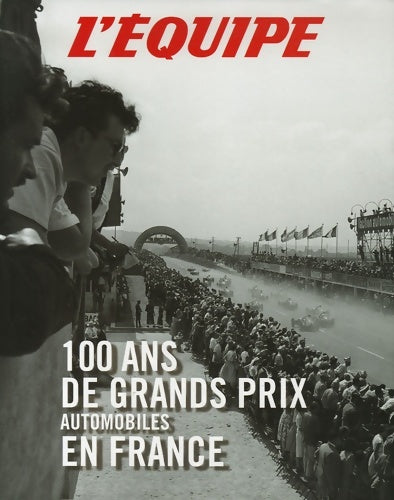 Livrenpoche : 100 ans de grands prix automobiles en France - Anne-Laure Bonnet - Livre
