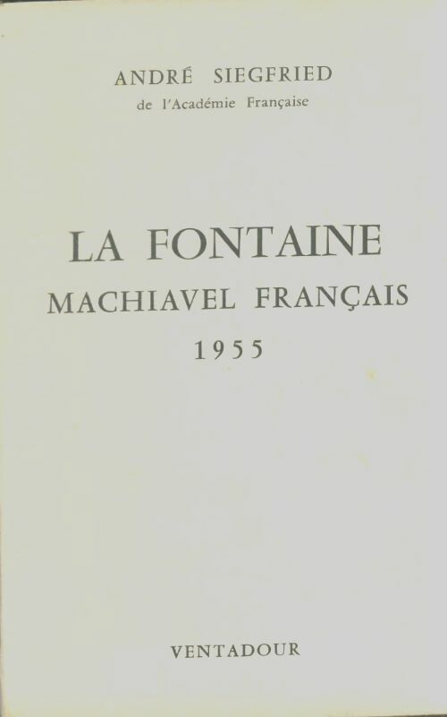 Livrenpoche : La Fontaine Machiavel français - André Siegfried - Livre