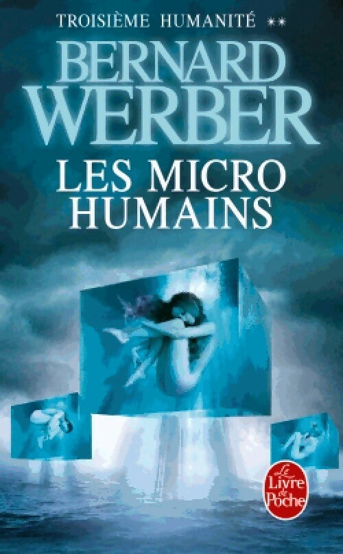 Livrenpoche : Troisième humanité Tome II : Les micro-humains - Bernard Werber - Livre
