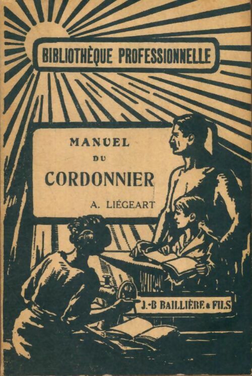 Livrenpoche : Manuel de cordonnier - A. Liegeart - Livre