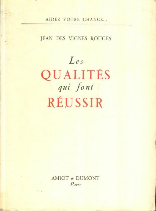 Livrenpoche : Les qualités qui font réussir - Jean Des Vignes Rouges - Livre