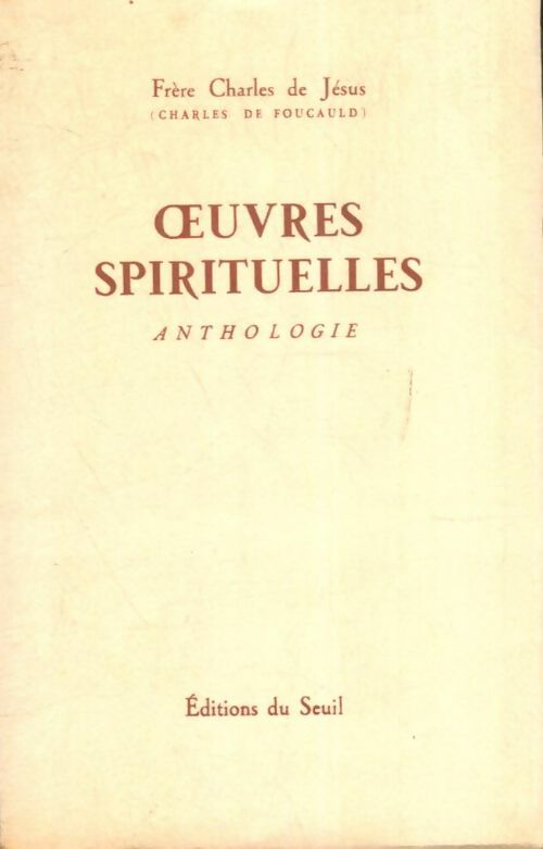 Livrenpoche : Oeuvres spirituelles : Anthologie - Charles De Foucauld - Livre