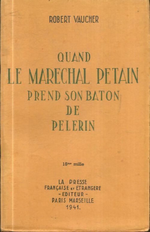 Livrenpoche : Quand le maréchal Pétain prend son bâton de pèlerin - Robert Vaucher - Livre