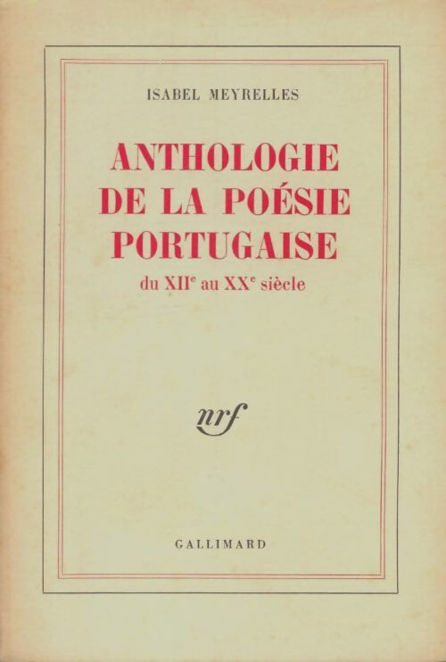 Livrenpoche : Anthologie de la poésie portugaise du XIIe au XXe siècle - Isabel Meyrelles - Livre