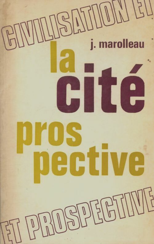 Livrenpoche : La cité prospective - J Marolleau - Livre