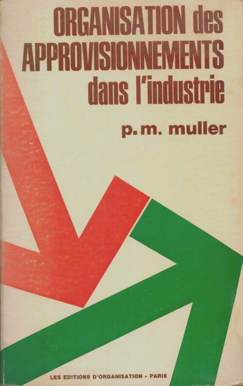 Livrenpoche : Organisation des approvisionnements dans l'industrie - P.M Muller - Livre