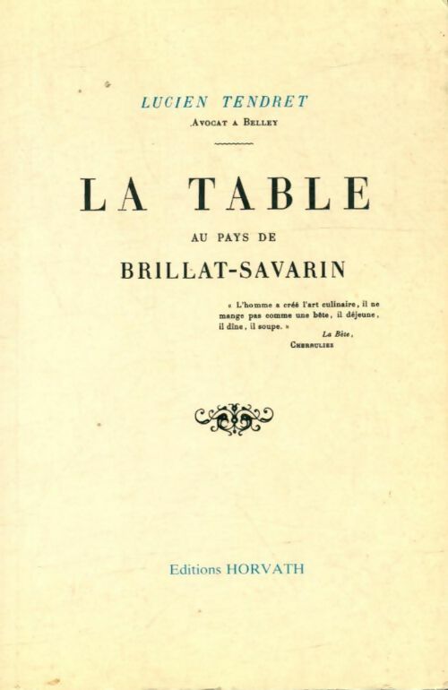 Livrenpoche : La table au pays de Brillat-Savarin - Lucien Tendret - Livre