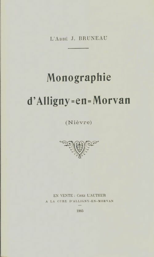 Livrenpoche : Monographie d'Alligny-en-Morvan - J Bruneau - Livre