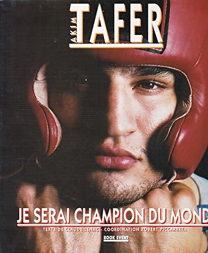 Livrenpoche : Akim Tafer je serai champion du monde - Claude Lenac - Livre